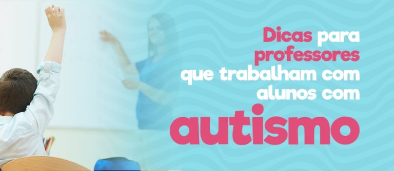 Read more about the article Dicas para professores que trabalham com alunos com autismo